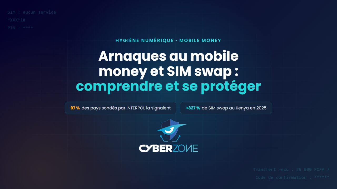 Arnaques au mobile money et SIM swap : comprendre et se protéger
